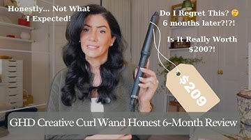 GHD Creative Curl Wand Honest 6-Month Review