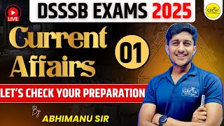 Current Affairs | Class - 01 | DSSSB Exams 2025 | Abhimanu Sir