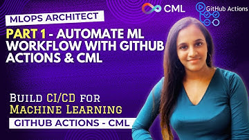Part 1 | MLOps On GitHub | Deploy and Automate ML Workflow |Using GitHub Actions and CML for CI& CD