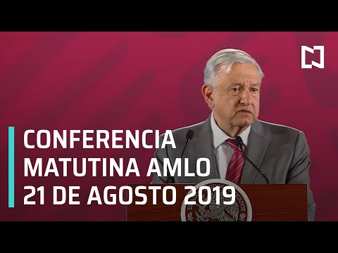 Conferencia matutina AMLO - Miércoles 21 de agosto 2019