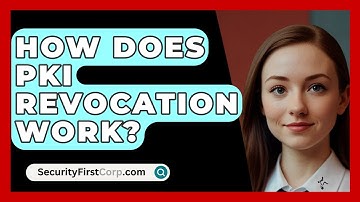 How Does PKI Revocation Work? - SecurityFirstCorp.com
