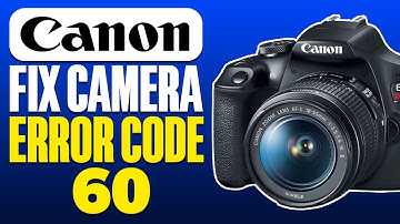 How To Fix Canon Camera Error Code 60