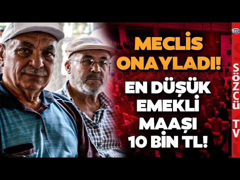 Emekliye Zam TBMM'de Onaylandı! En Düşük Emekli Maaşı 10 Bin TL Oldu