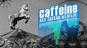 Caffeine - Aku Takkan Memiliki (Official Audio)