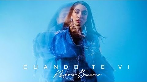 María Becerra, Trueno, Big One - Cuando Te Vi (Versión María Becerra Sola)