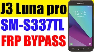 Samsung Galaxy J3 Luna Pro S337TL Without pc | j3 luna pro frp bypass | SM-S337TL FRP Unlock