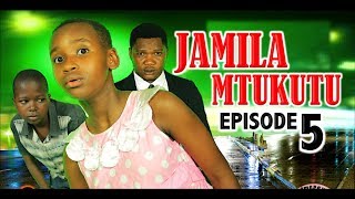 JAMILA MTUKUTU episode 5 (Swahili series)