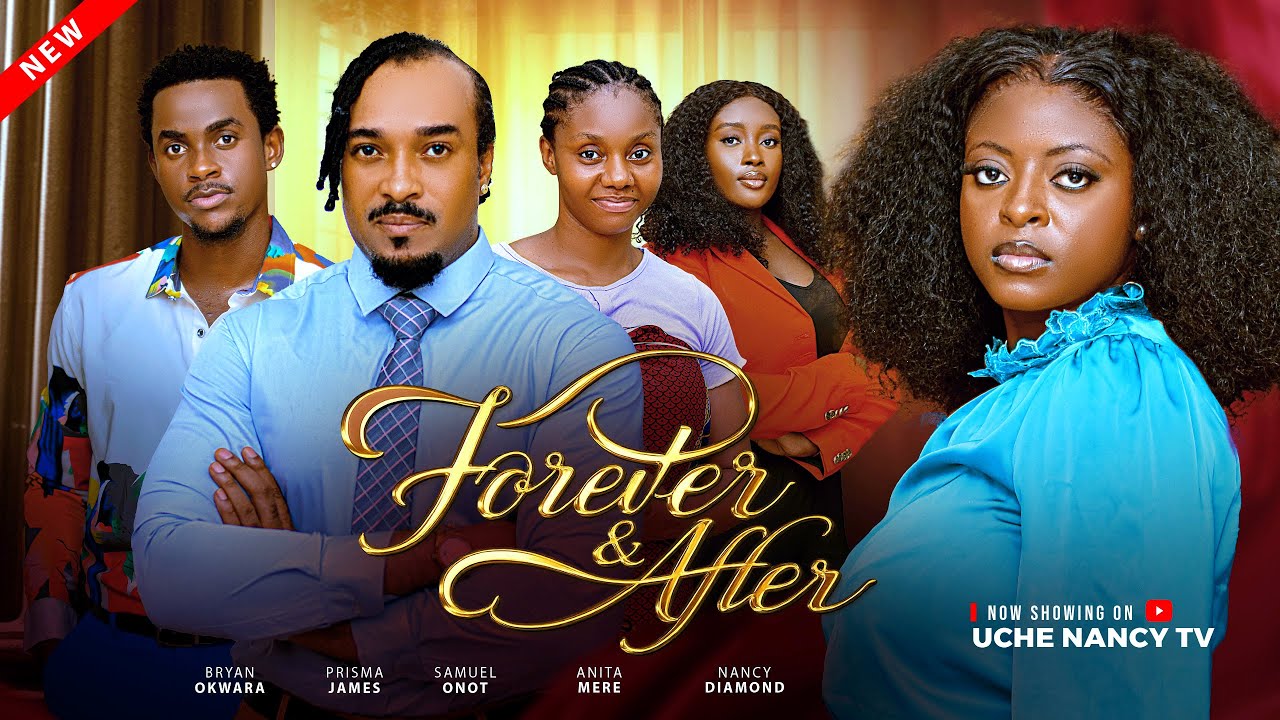 FOREVER & AFTER - BRYAN OKWARA, PRISMA JAMES, SAMUEL ONOT | Nollywood Movies 2026 Latest Full Mo