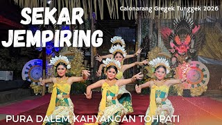 TARI SEKAR JEMPIRING CALONARANG GREGEK TUNGGEK RING PURA DALEM KAHYANGAN TOHPATI 2026