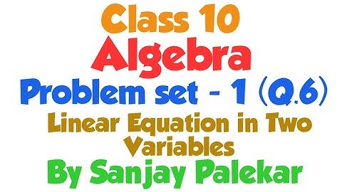 Class 10 | Linear Equation in Two Variables | Problem set - 1 | Q.6