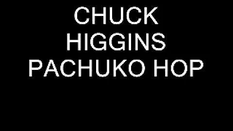 CHUCK HIGGINS - PACHUKO HOP 1952