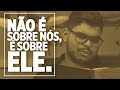 Não é sobre nós, é sobre ELE! (LIVE KAISSER)