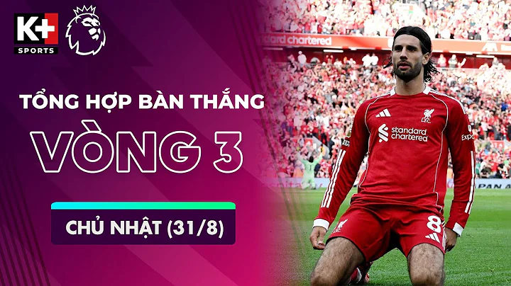 TỔNG HỢP BÀN THẮNG VÒNG 3 CHỦ NHẬT (31/8) | SIÊU PHẨM ĐỈNH CAO CỦA SZOBOSZLAI | NGOẠI HẠNG ANH 25/26