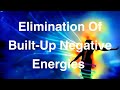 Elimination of builtup negative energies  mega clearing protocol one