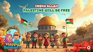 Insha Allah Palestine will be free| Dream of Freedom| Nasheed for Kids & Families| Hope, Dua & Unity