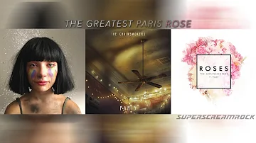 "The Greatest Paris Rose" - Mashup of The Chainsmokers/Sia/ROZES