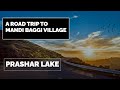 A Road Trip to Mandi Baggi village.  Prashar Lake | Discover Himachal Pradesh