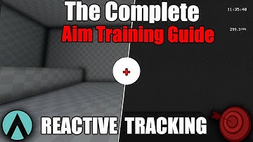 The Complete Aim Training Guide - Reactive Trackig - Part 5 (Aim Lab & KovaaKs)