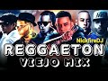 Mix reggaetn antiguo  old  school solo lo mejor  nickfiredj