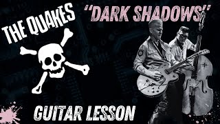 The Quakes Dark Shadows Full Guitar Tutorial
