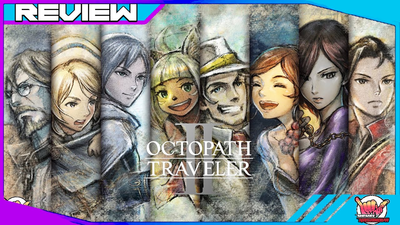 Octopath Traveler II Review Perfecting The JRPG Formula YouTube octopath-traveler-ii-review-perfecting-the-jrpg-formula-youtube