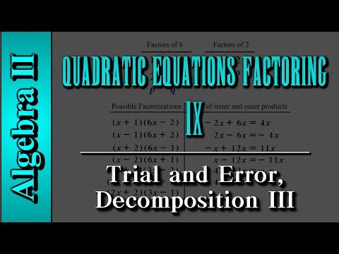 Algebra II: Quadratic Equations - Factoring (Level 9 of 10) | Trial and Error, Decomposition III