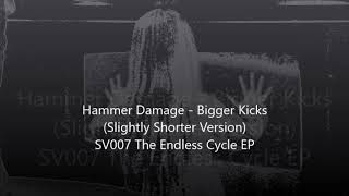 Hammer Damage - Bigger Kicks (Slightly Shorter Version)