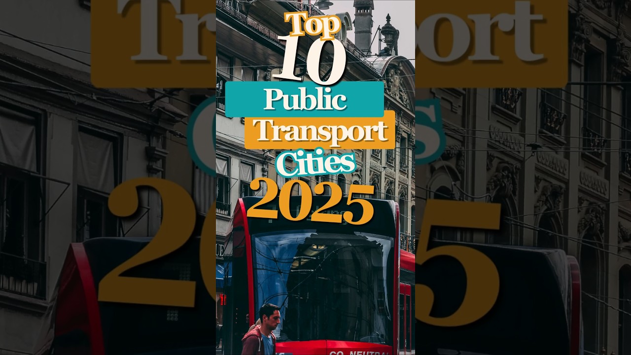 🚆 Top 10 Public Transport Cities in the World 2025! 🌍 ✅
