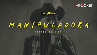 Manipuladora (En Vivo) - Luis Alfonso | Video Letra