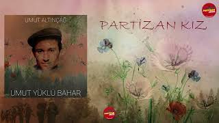 Partizan Kız - Umut Altınçağ