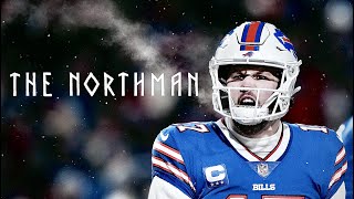 Josh Allen  The Northman | Buffalo Bills 2022  2023 HYPE | HD