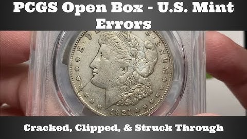 PCGS Open Box - U.S. Mint Errors - Cracked, Clipped, & Struck Through