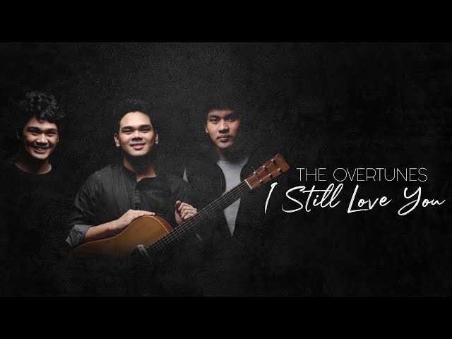 I Still Love You - The Overtunes [Lirik] class=