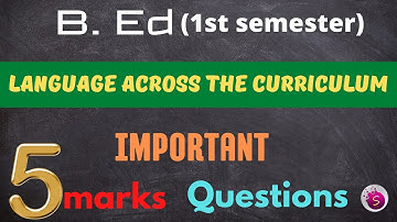 Important 5marks question / language across the curriculum / b. Ed / 1st semester