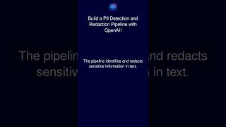 Build a PII Detection and Redaction Pipeline with OpenAI!