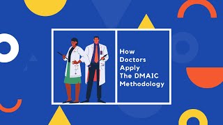 How Doctors Apply The DMAIC Methodology