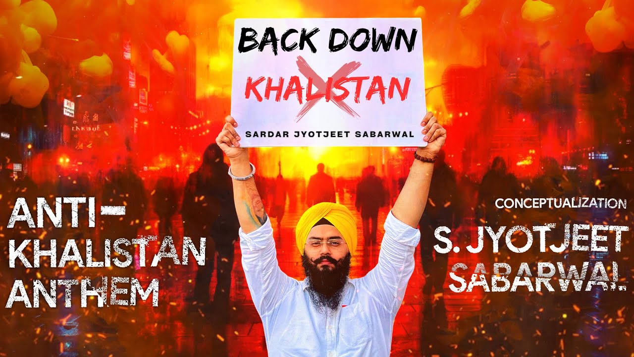 anti-khalistan-anthem-back-down-khalistan-jyotjeet-sabarwal-youtube