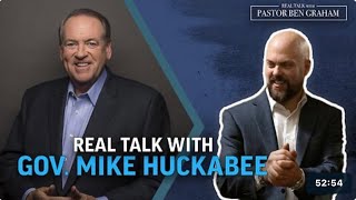 Real Talk with Pastor Ben Graham: | with Governor Mike Huckabee