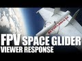 Flite Test - FPV Space Glider - Viewer Response