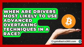 When Are Drivers Most Likely to Use Advanced Overtaking Techniques in a Race?