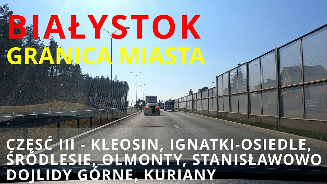 #133 Białystok - granica miasta cz. III - Kleosin - Śródlesie - Olmonty - Dojlidy Górne - Kuriany
