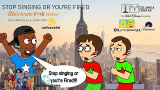 Stop singing or you're Fired! (GoAnimate-Vyond Version)
