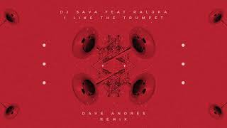 Dj Sava - I Like The Trumpet 2020 (Dave Andres Remix)