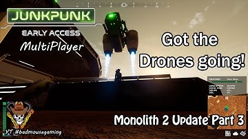 JUNKPUNK Early Access! Monolith 2 Update . Got some drones in the air! Part 3