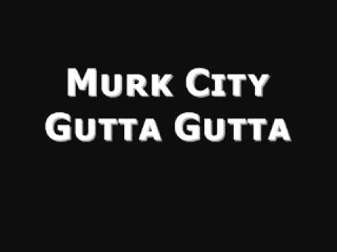 Murk City - Gutta Gutta.wmv