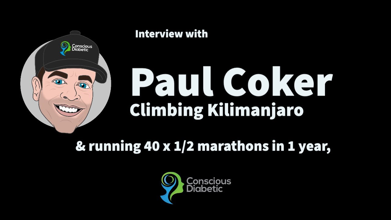 Climbing Kilimanjaro, running 40 1/2 marathons as a Type 1 Diabetic with Paul Coker