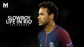 Neymar Jr•Life in Rio - Slowboy NUEKI, Crazy Mano TOLCHONOV (Lyrics| Dribbling Skills & Goals HD
