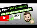 Comment passer de 0  800 abonns sur ta chaine youtube