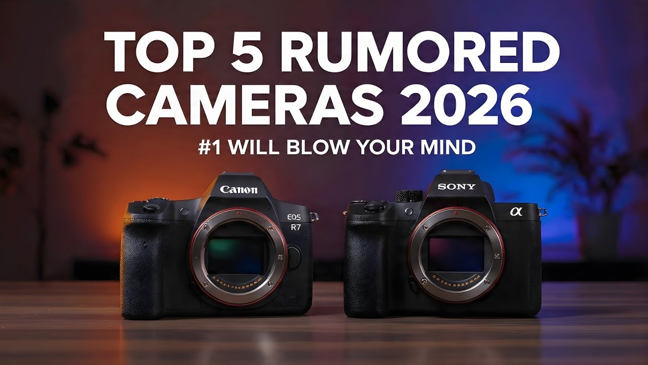 Top 5 Rumored Cameras of 2026 - #2 will blow your mind!