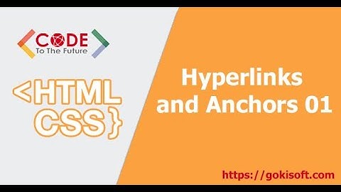 Phần 5 | Bài học 2 - Creating Hyperlinks and Anchors - html tags | Khoá học lập trình HTML/CSS/JS